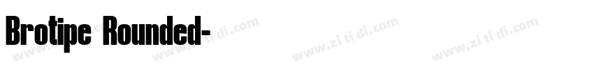 Brotipe Rounded字体转换